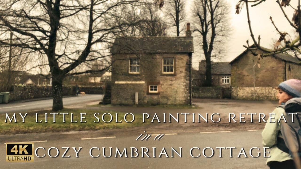 My Little Solo Painting Retreat in a Cozy Cumbrian Cottage | Winter Nature Walks (4K)