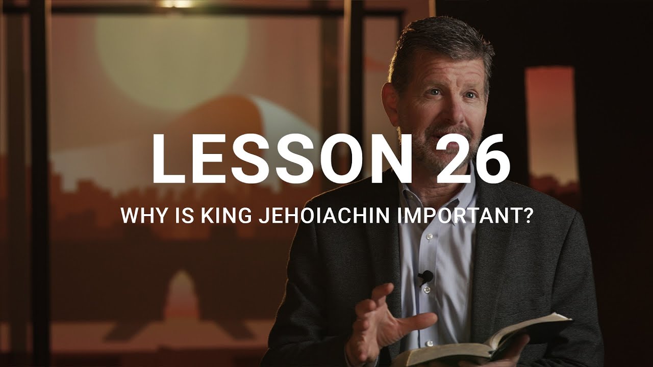 Why Is King Jehoiachin Important?