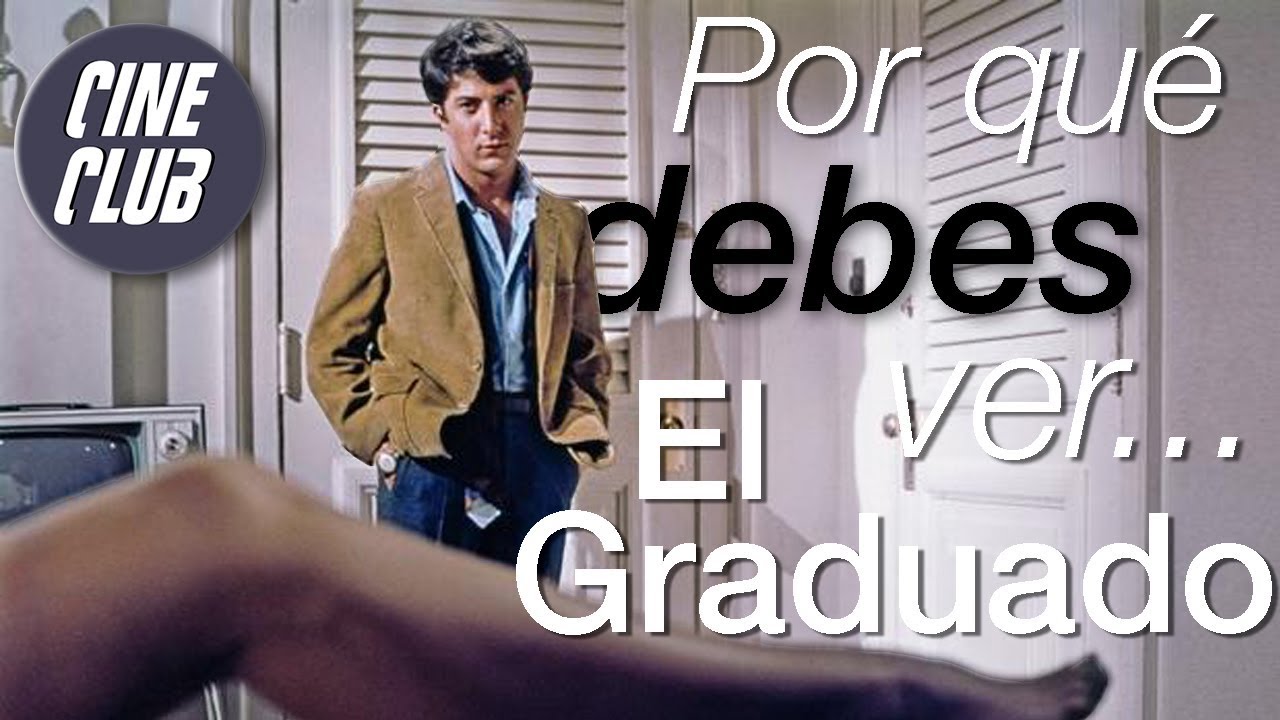 &iquest;Por qu&eacute; ver...?: El Graduado