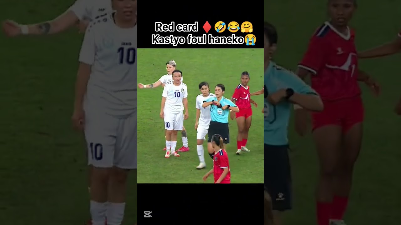 Red card&diams;️🤣😂🤗kastyo foul haneko samba lai😭🇳🇵vs Uzbekistan#football#highlights#redcard#foul#samba#afc