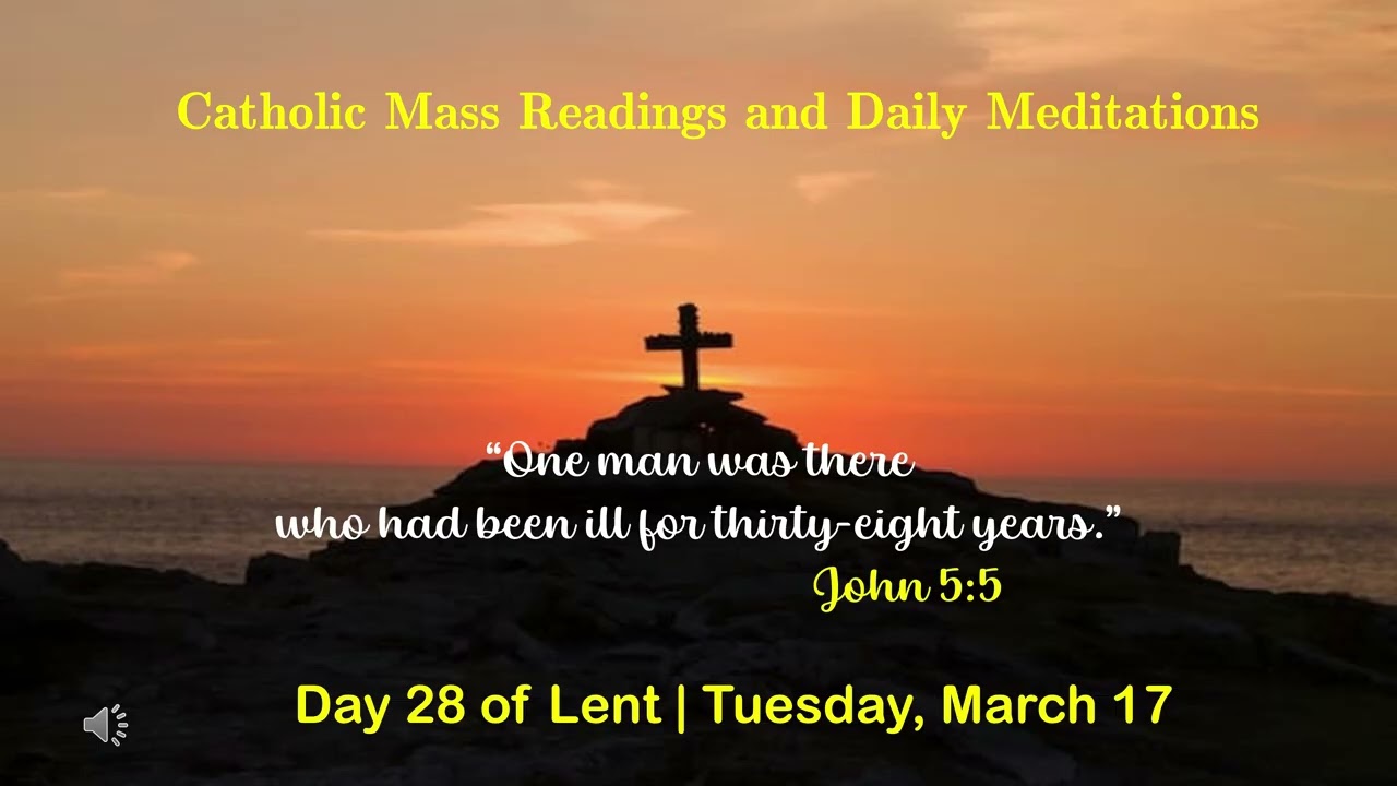 Catholic Readings and Daily Meditations| Lent 2026| Day 28|Tuesday, March 17