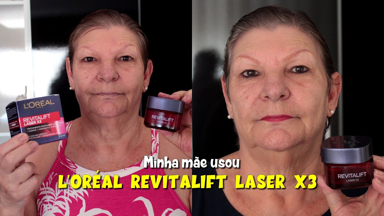Minha mãe usou o Revitalift Laser X3 da Loreal