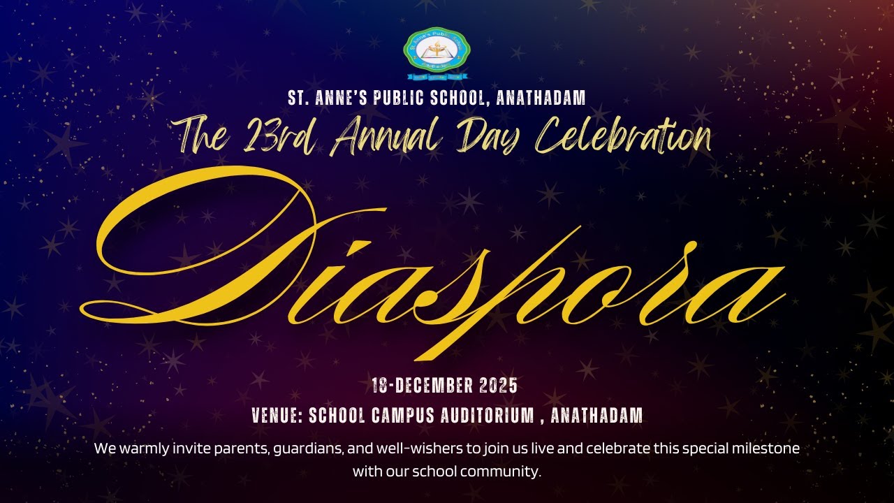 THE CELEBRATIONS BEGINS DAISPORA-23rd Annual Day Celebration of St. Anne’s Public School, Anathadam.
