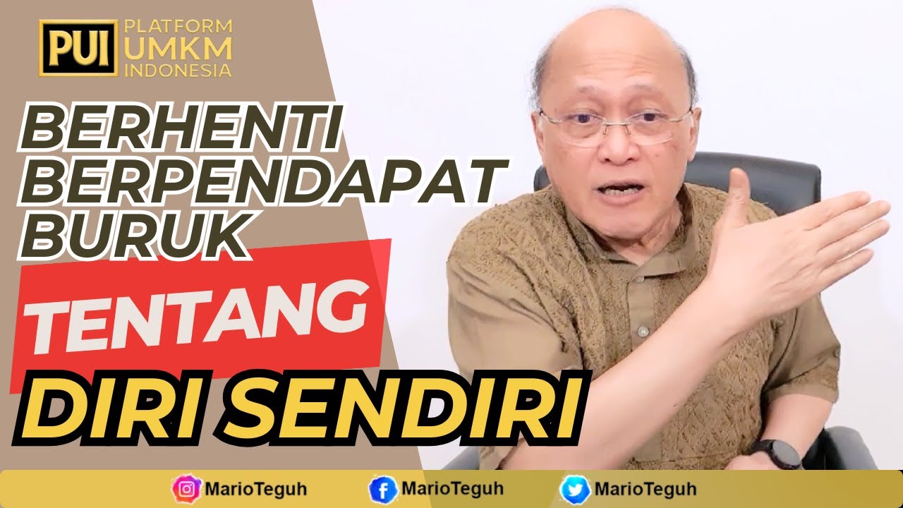 BERHENTI BERPENDAPAT BURUK TENTANG DIRI SENDIRI - MARIO TEGUH SUCCESS VIDEO