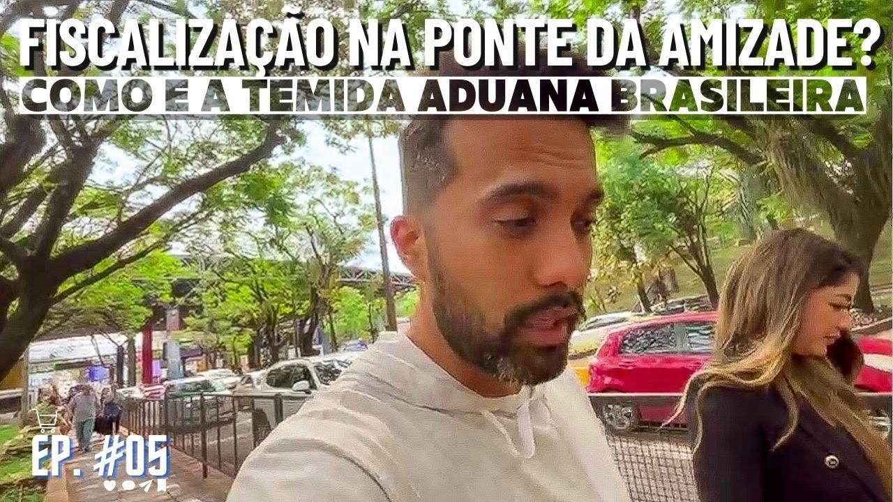 COMO E VOLTAR COM AS COMPRAS E ATRAVESSAR A PONTE DA AMIZADE SENTIDO PARAGUAI X BRASIL 