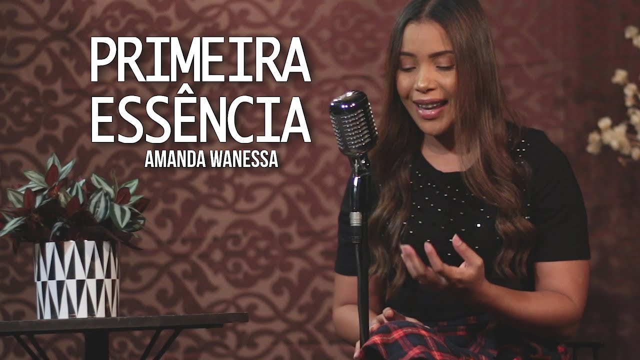 Primeira Essência - Amanda Wanessa (Voz e Piano) #147