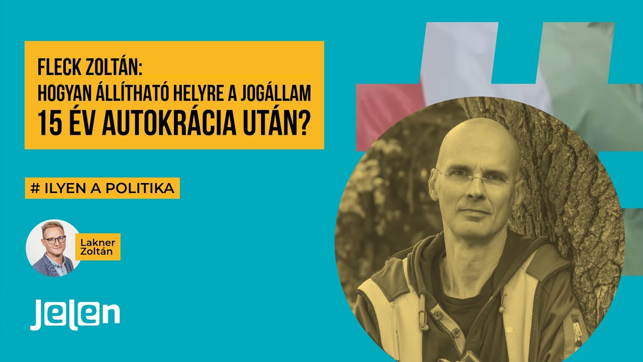 Fleck Zolt&aacute;n: Hogyan &aacute;ll&iacute;that&oacute; helyre a jog&aacute;llam 15 &eacute;v autokr&aacute;cia ut&aacute;n?
