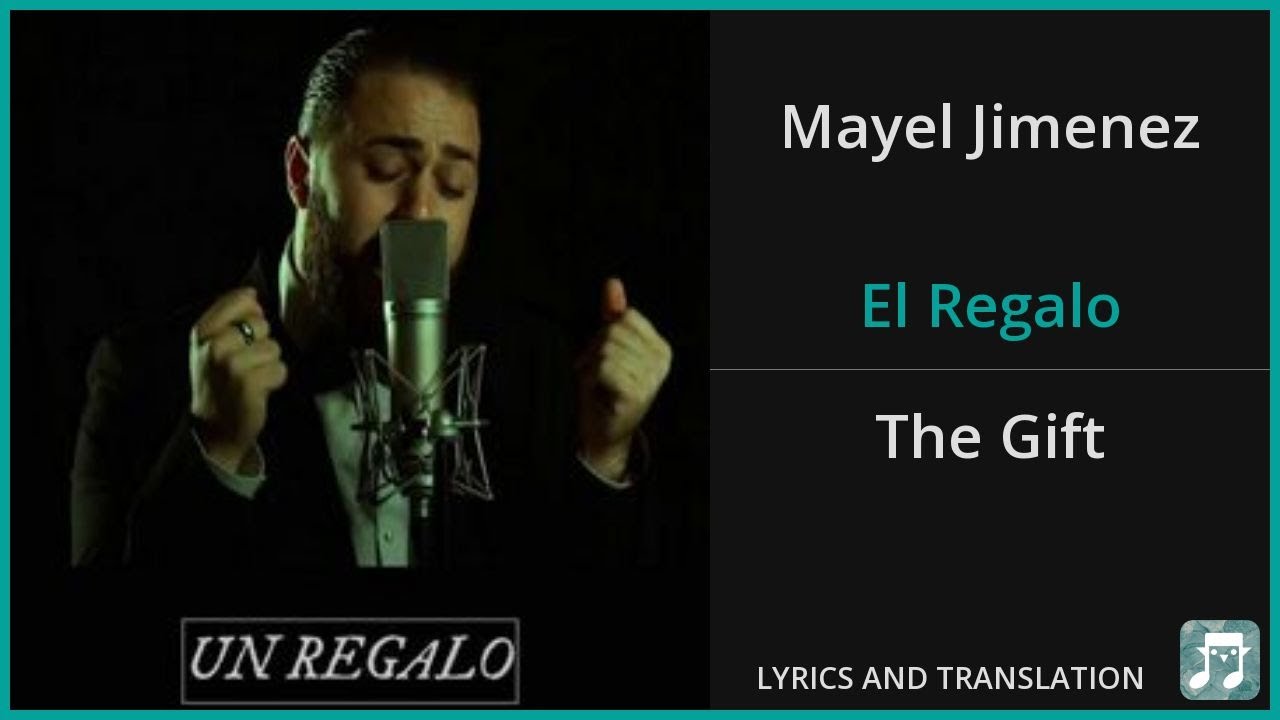 Mayel Jimenez - El Regalo Lyrics English Translation - Spanish and English Dual Lyrics  - Subtitles