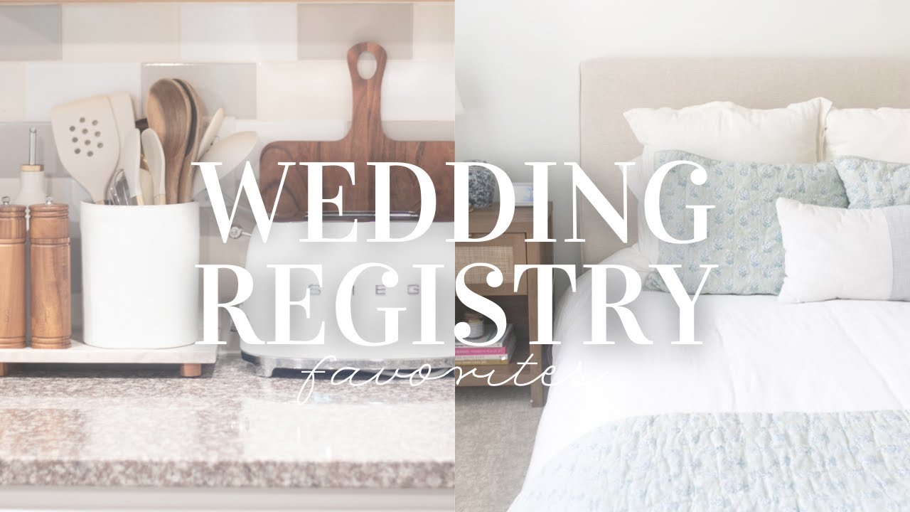 WEDDING REGISTRY FAVORITES | how I built our registry, what to include, & gift ideas!
