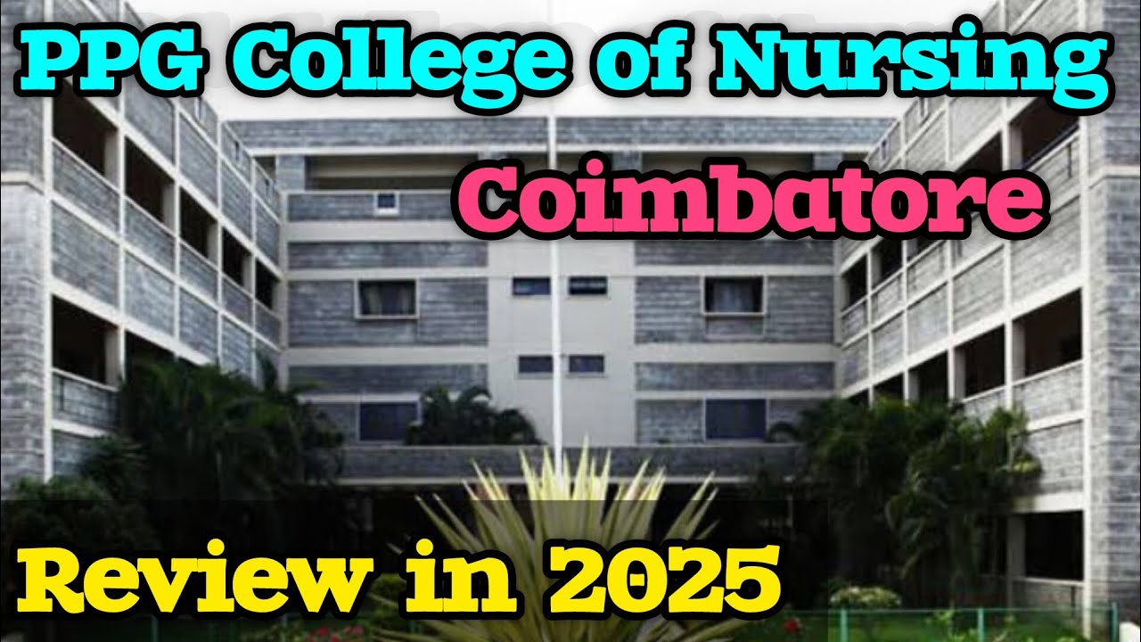 PPG College of Nursing, Best Nursing College, Nursing College, Coimbatore, PPG College, Nursing