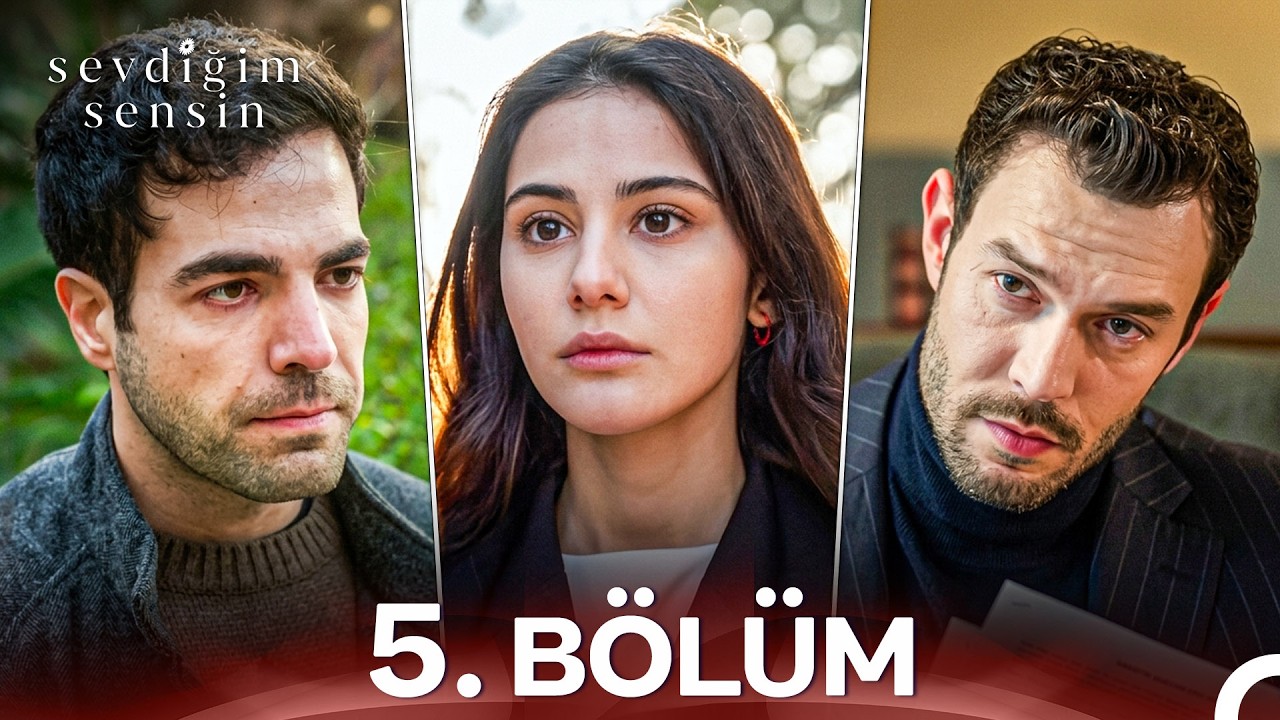 Sevdiğim Sensin 5. Bölüm