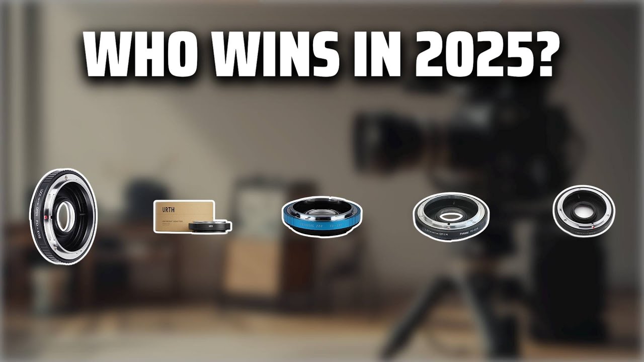 The Top 5 Best Canon FD to EF Adapter in 2025 - Must Watch Before Buying!
