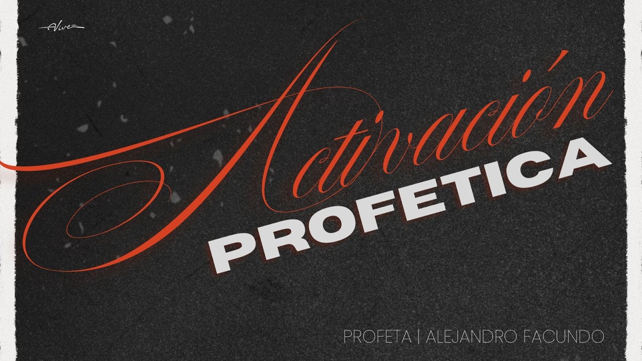 ACTIVACION PROFÉTICA  I PROFETA ALEJANDRO FACUNDO