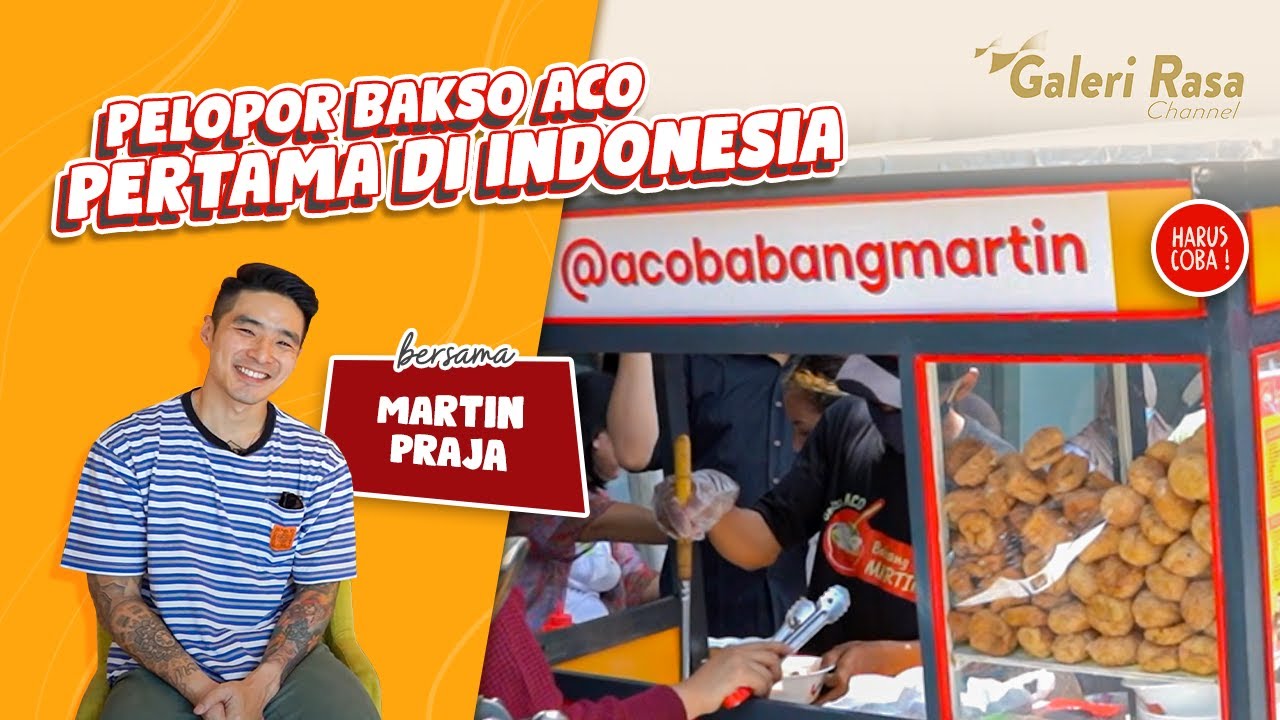 MARTIN PRAJA | PELOPOR  BAKSO ACO PERTAMA DI INDONESIA