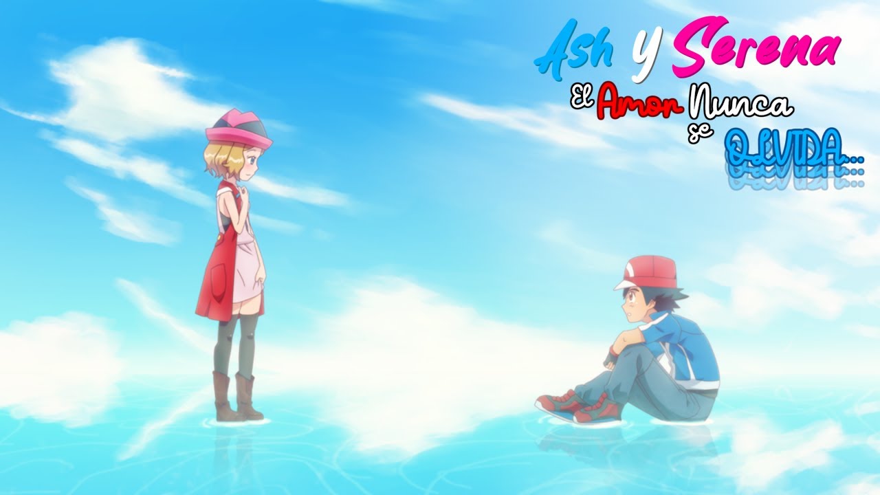 Ash y Serena El Amor Nunca Se Olvida: Mirada perdida. PARTE 3 @ITzKani