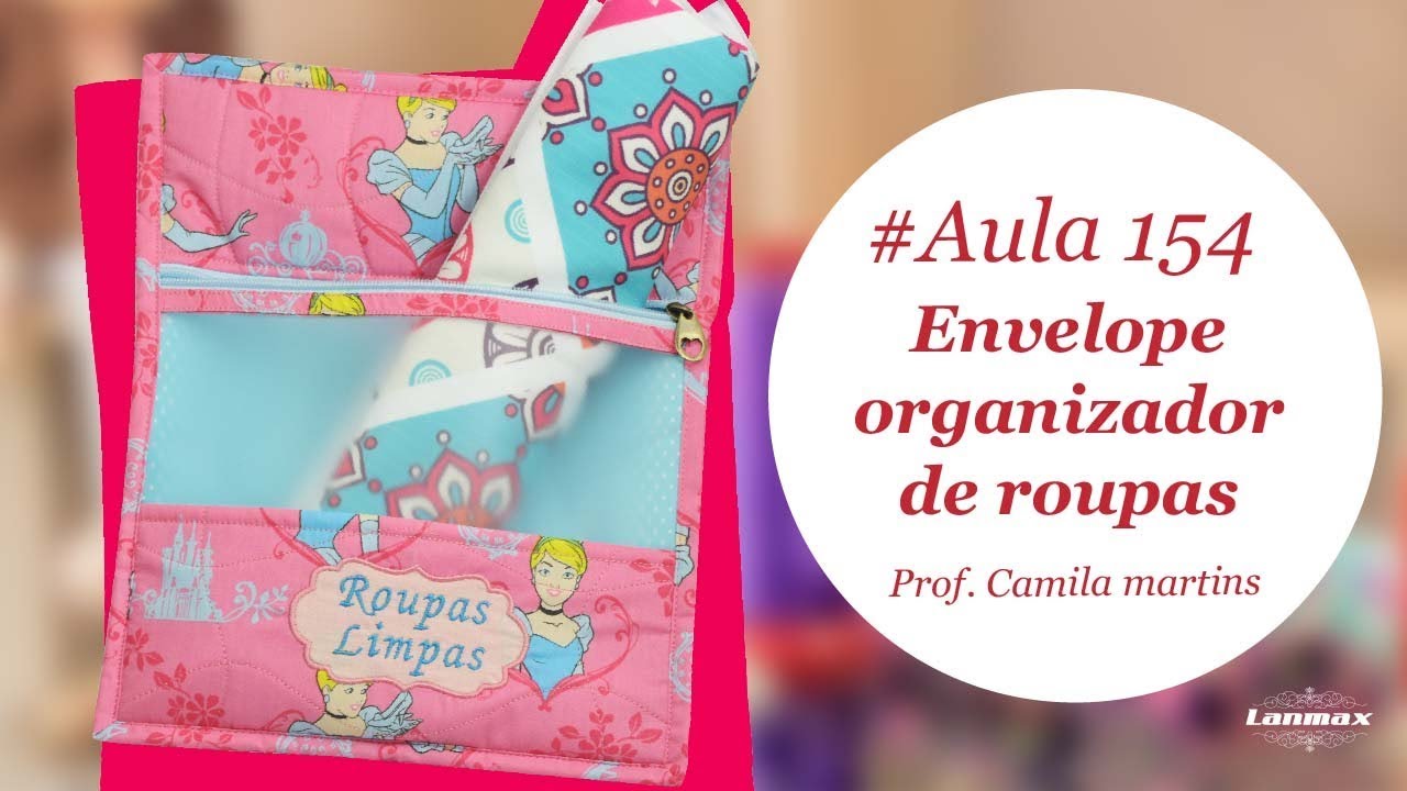 ENVELOPE ORGANIZADOR DE ROUPAS - Patch & Arte com Lanmax - #aula154
