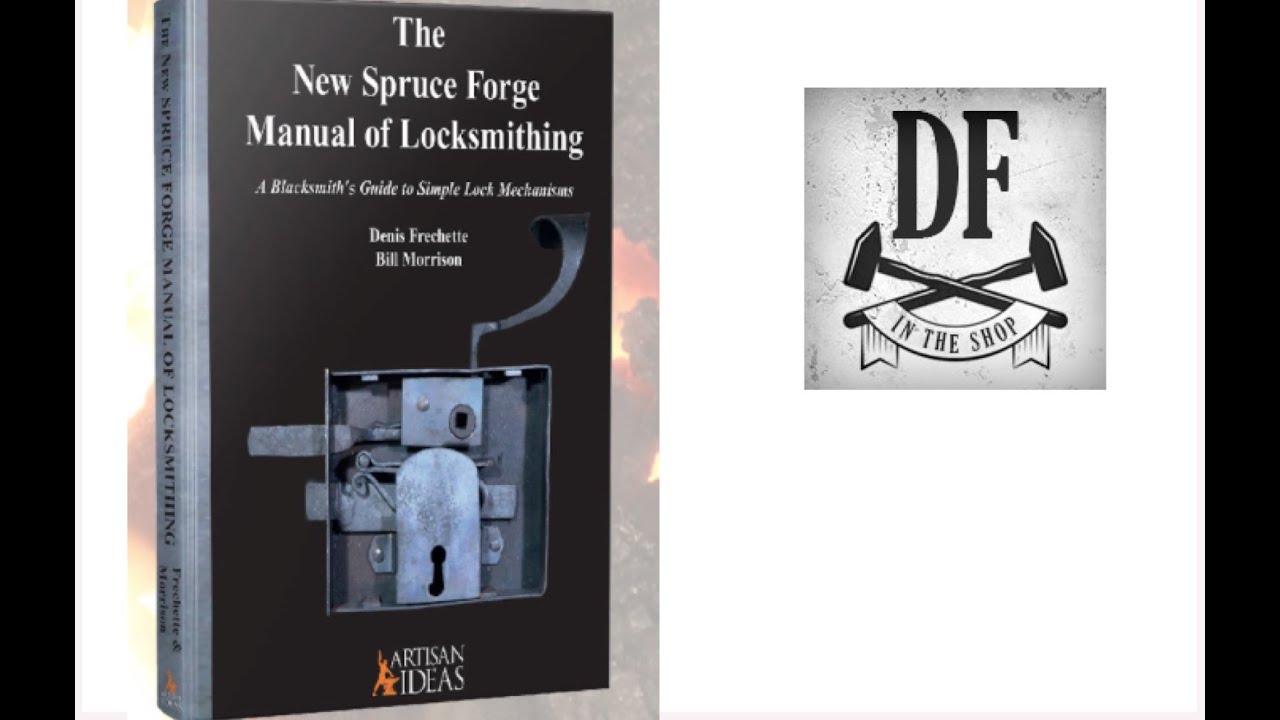 The New Spruce Forge Manual of Locksmithing