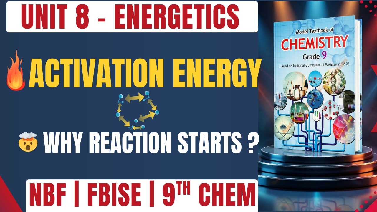 Class 9 Chemistry Unit 8 L-2 | Activation Energy, Collision Theory & Catalyst Respiration |FBISE NBF
