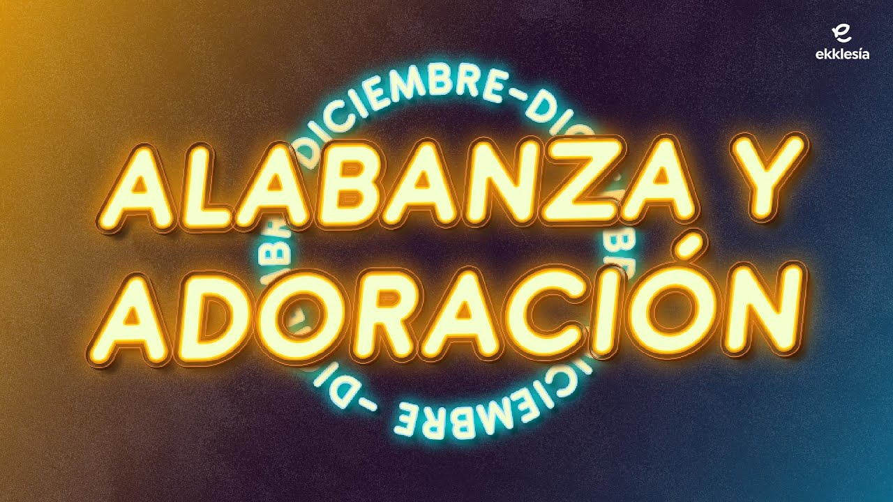 Alabanza y Adoracíon | 1-12-23 | Ekklesía Bolivia