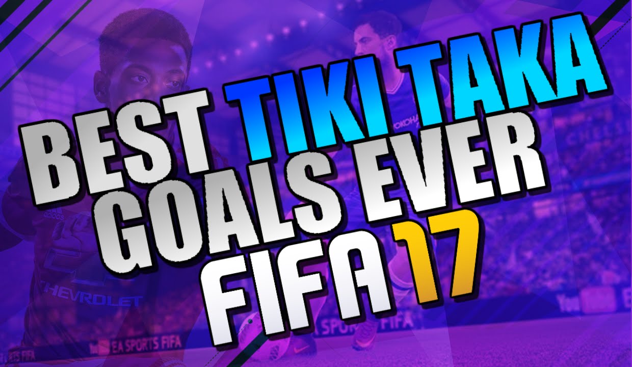 FIFA 17 BEST TIKI TAKA GOALS |  TIKI TAKA GOALS COMPILATION | BEST GOALS IN FIFA 17