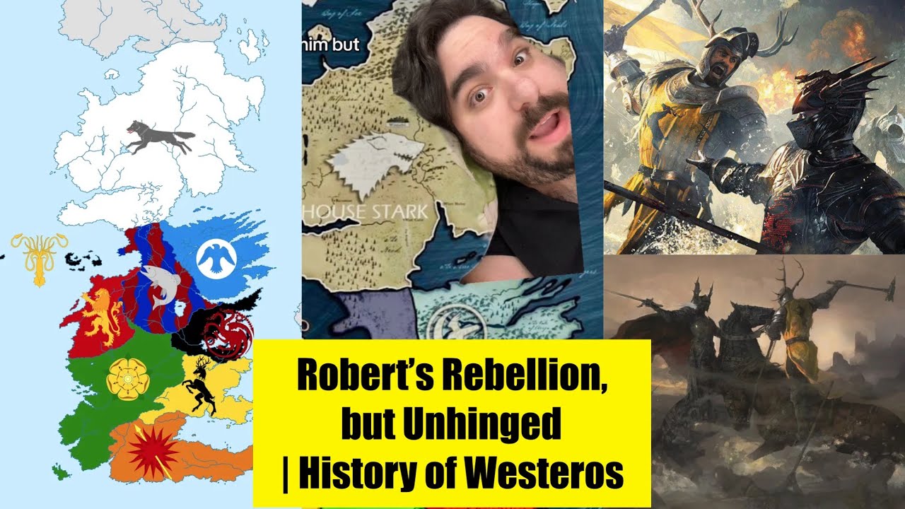 History of Westeros | An Unhinged Retelling of Robert’s Rebellion