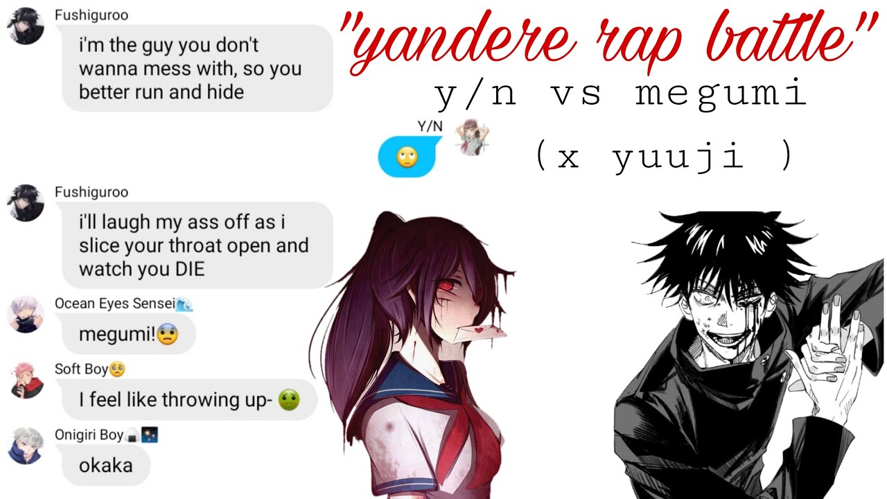Jujutsu Kaisen Text | Yandere Rap Battle | y/n vs megumi ( x yuuji ) | YanChan vs YanKun
