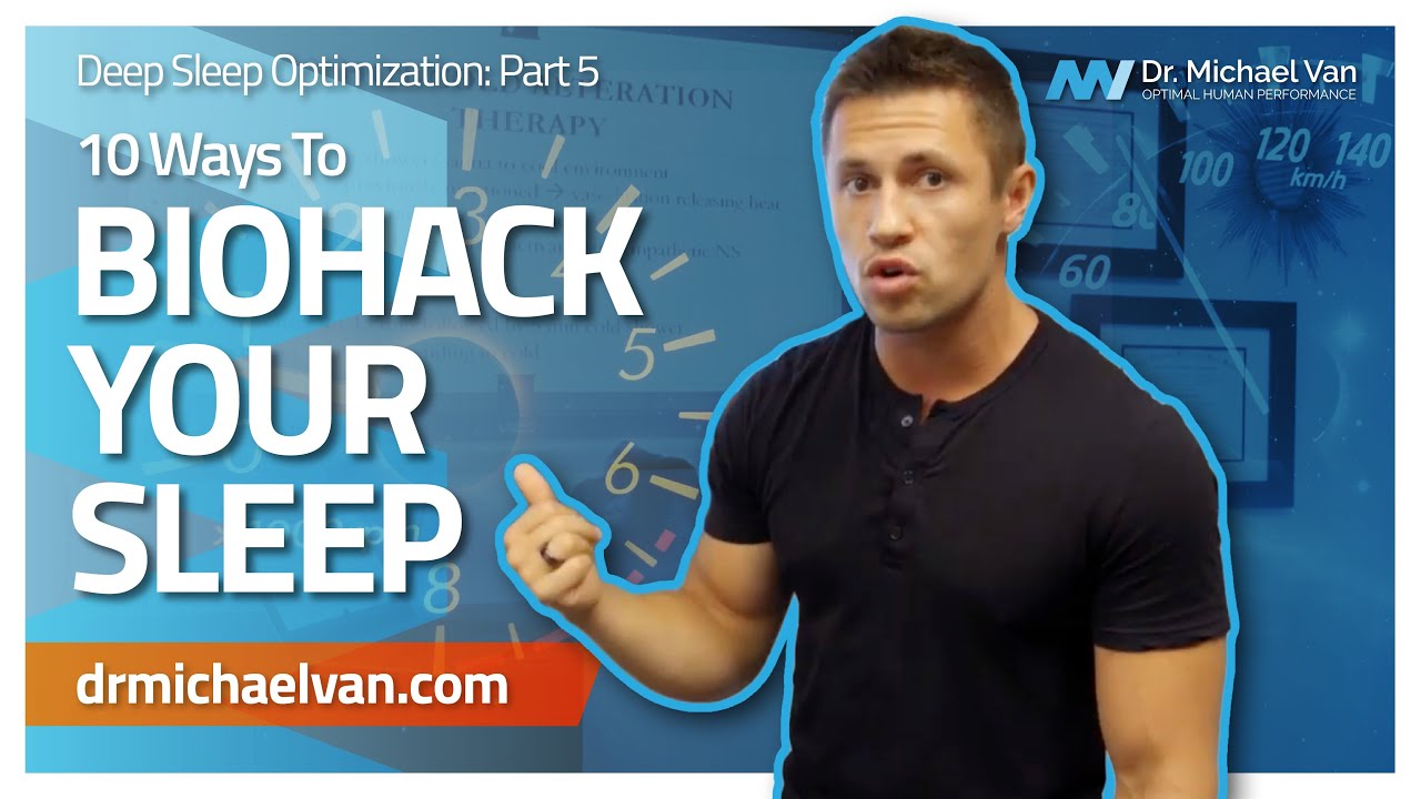 The Truth About Sleep Hacks: 10 Ways To Biohack Your Sleep For Optimal Energy (Deep Sleep Part 5)
