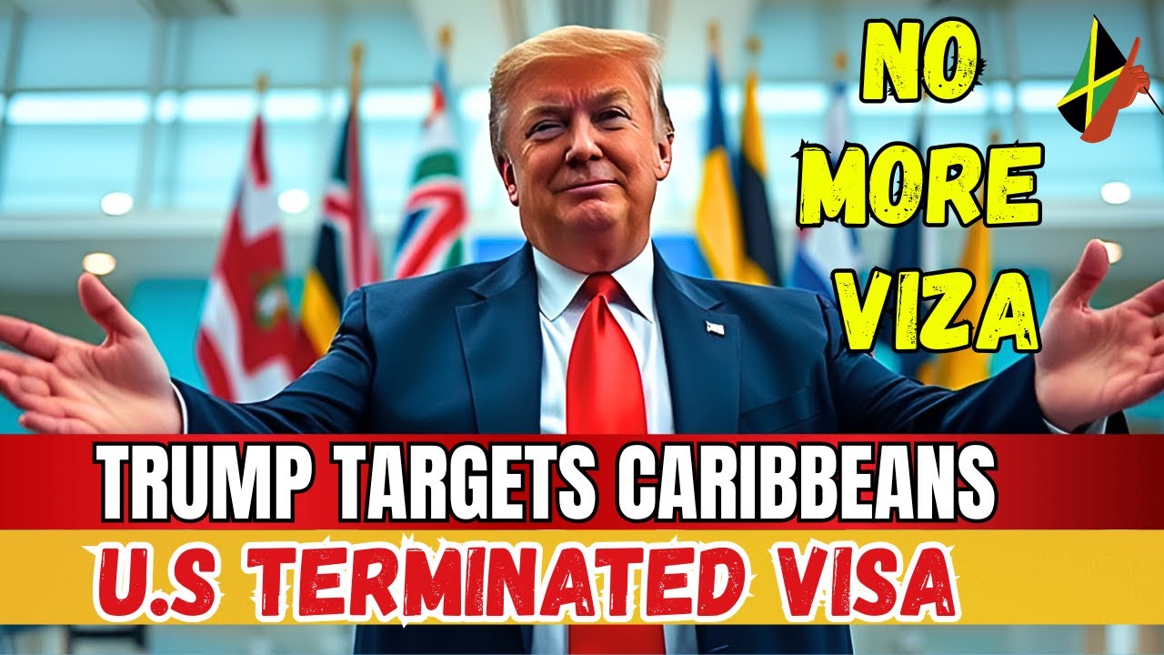 Trump ENDS Visa Access for These 10 Caribbean Countries in 2025