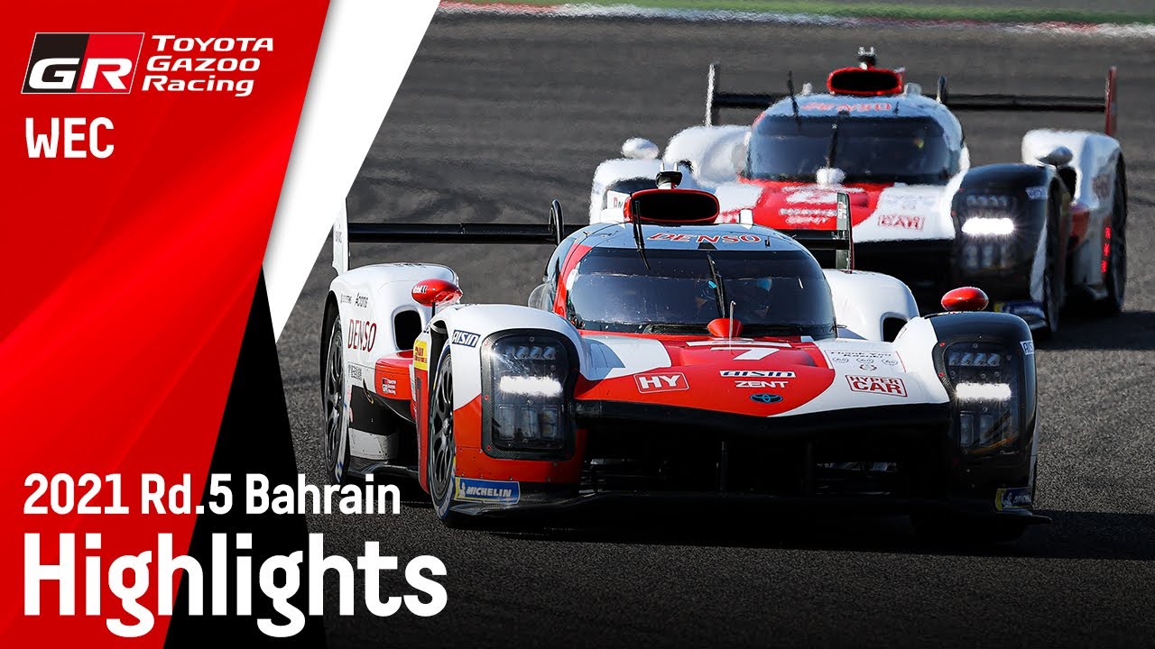 WEC 2021 Rd.5 バーレーン6時間 ハイライト動画 | TOYOTA GAZOO Racing