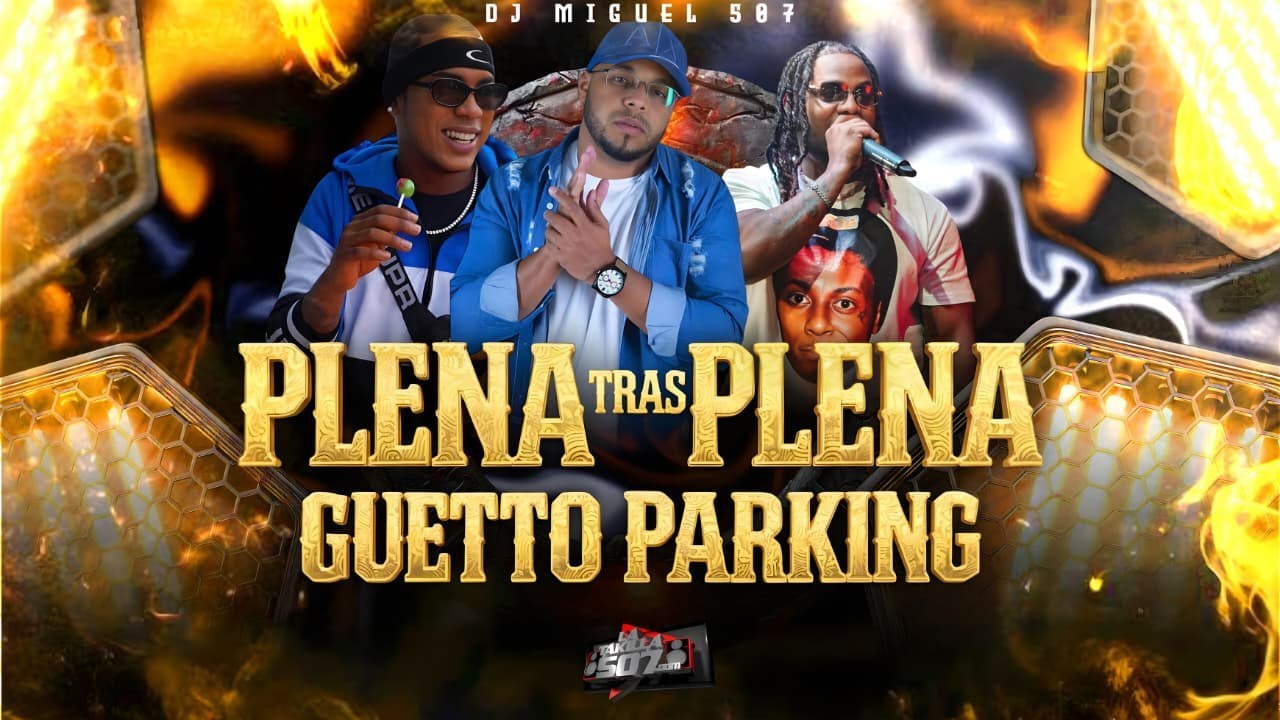 PLENA TRAS PLENA - DJ MIGUEL507 (GHETTO PARKING)🔥 | #LaTakillaMix