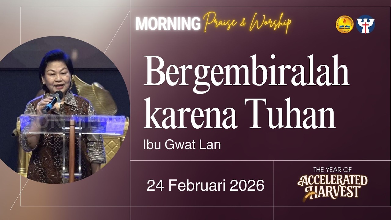 PW KE 43 - 24 Februari 2026 | Ibu Gwat Lan -  Bergembiralah karena Tuhan