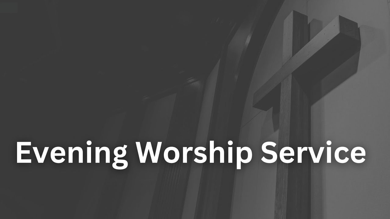 Evening Worship Service | 6:00pm