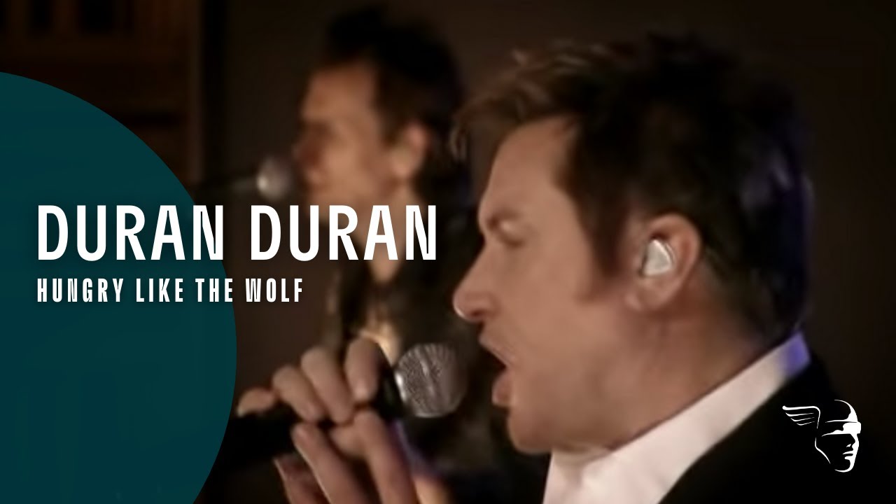 Duran Duran - Hungry Like The Wolf  (From 