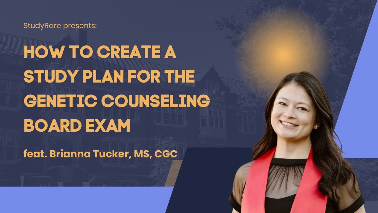 How to Create a Study Plan for the Genetic Counseling Board Exam | Featuring Brianna Tucker, MS, CGC