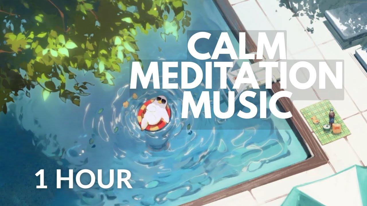 🎶CALM & PEACEFUL POOL MUSIC FOR MEDITATION - 1 HOUR LOOP - RELAXATION BACKGROUND MUSIC