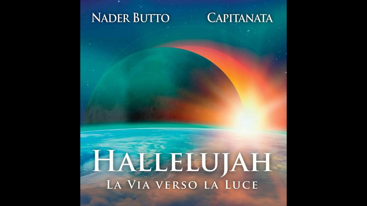 Hallelujah - Nader Butto || Capitanata