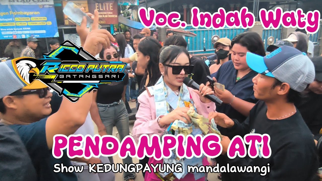 PENDAMPING ATI VOC. INDAH WATY || RICCO PUTRA || SHOW KEDUNGPAYUNG MANDALAWANGI