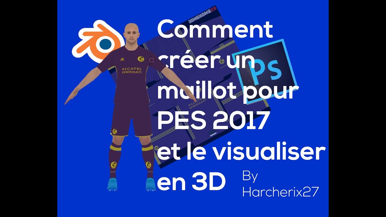 Comment créer un maillot PES et le vizualiser en 3D