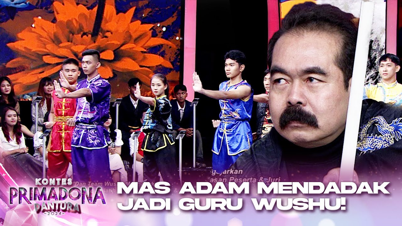 MAS ADAM! Mendadak Jadi Guru Wushu Bikin Inul & Semua Ngakak!! | KONTES PRIMADONA PANTURA