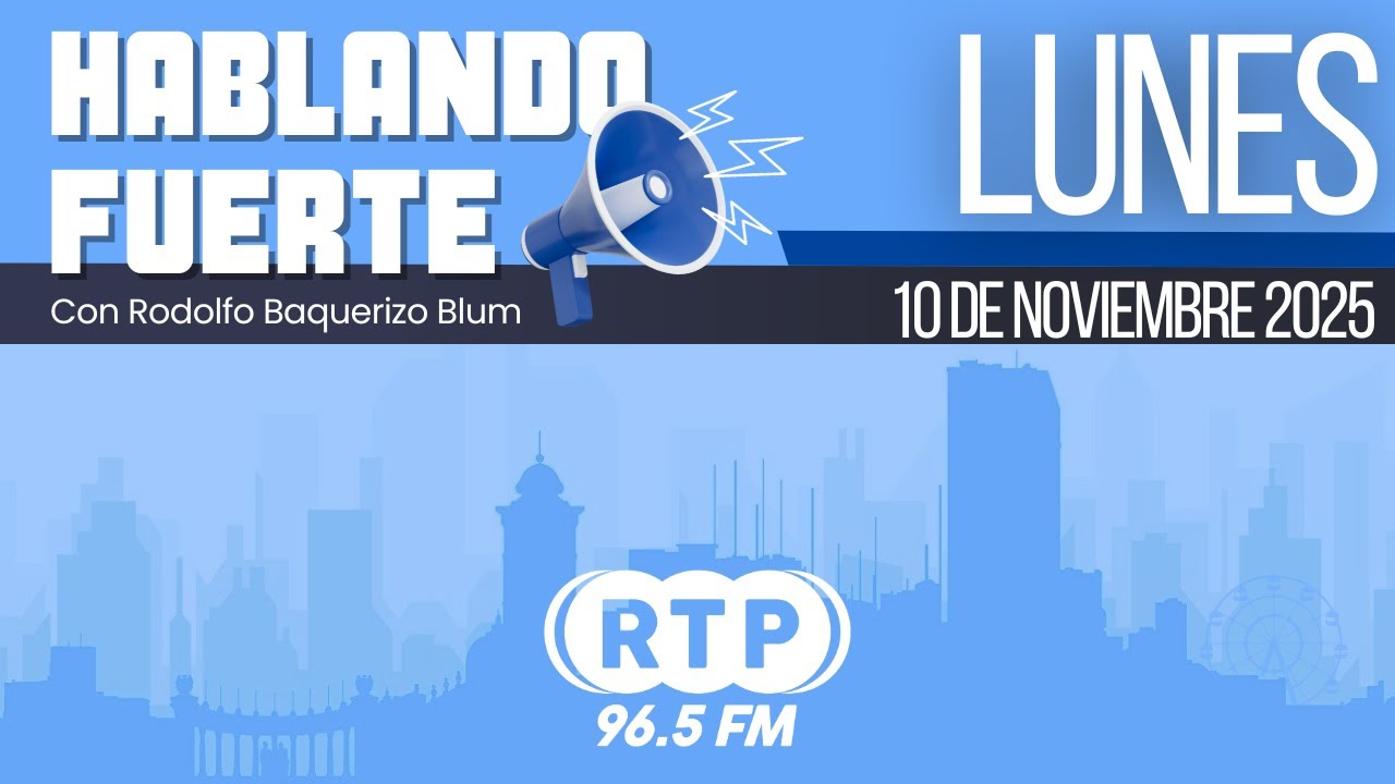 HABLANDO FUERTE con Rodolfo Baquerizo Blum |  10/11/25