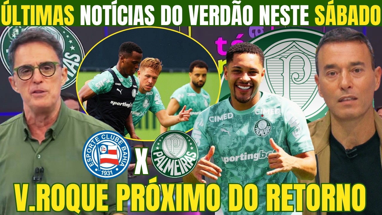 &Uacute;LTIMAS NOT&Iacute;CIAS DO PALMEIRAS! FOCO NO JOGO CONTRA O BAHIA! VITOR ROQUE EVOLUI NA RECUPERA&Ccedil;&Atilde;O E MAIS