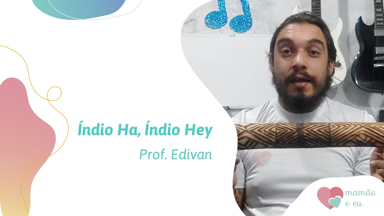 Índio Ha, Índio Hey | Professor Edivan