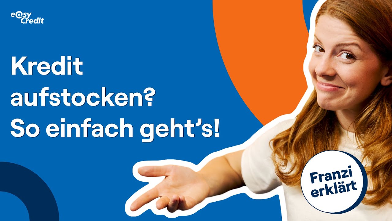 Kredit aufstocken? | Franzi erkl&auml;rt 13