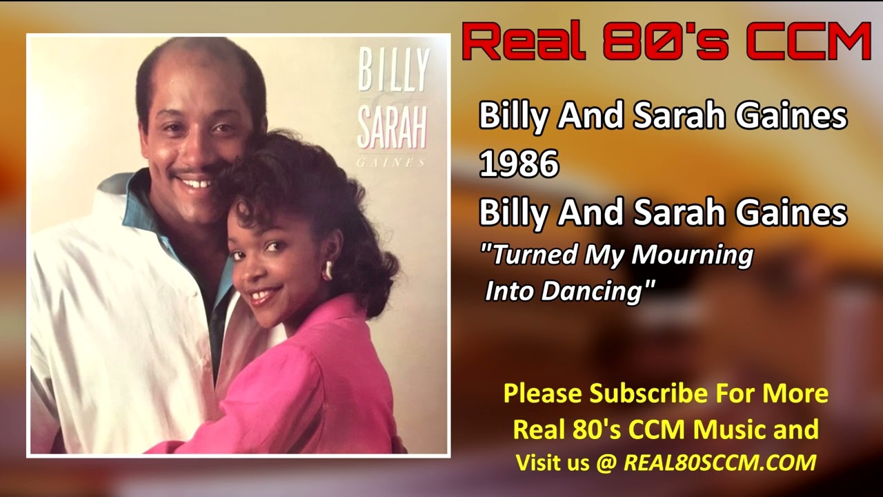 Billy And Sarah Gaines - Turned My Mourning Into Dancing