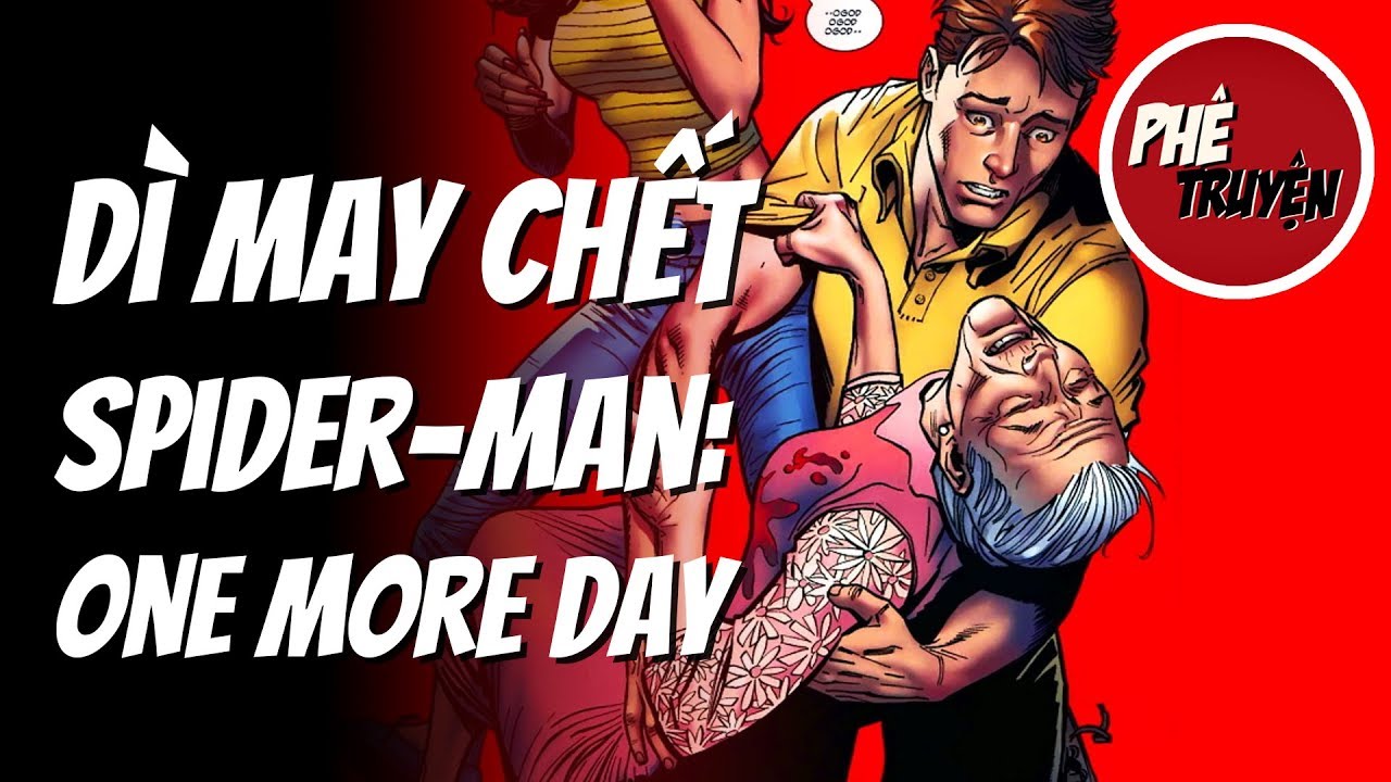 CÁI CHẾT CỦA DÌ MAY | SPIDER-MAN: ONE MORE DAY
