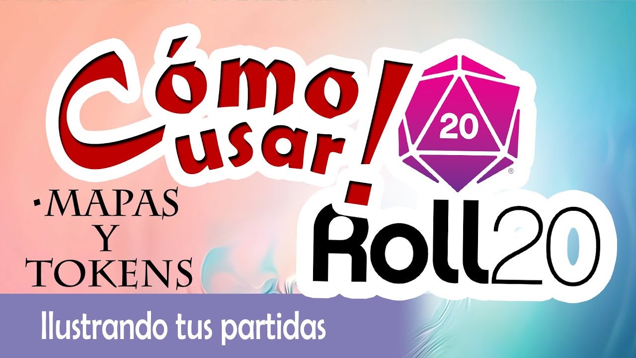 04. CÓMO USAR 🎲Roll20 -- [Mapas y Tokens]