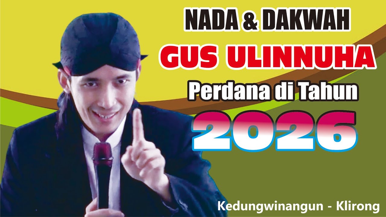 NADA & DAKWAH BERSAMA GUS ULINNUHA PERDANA DI TAHUN 2026