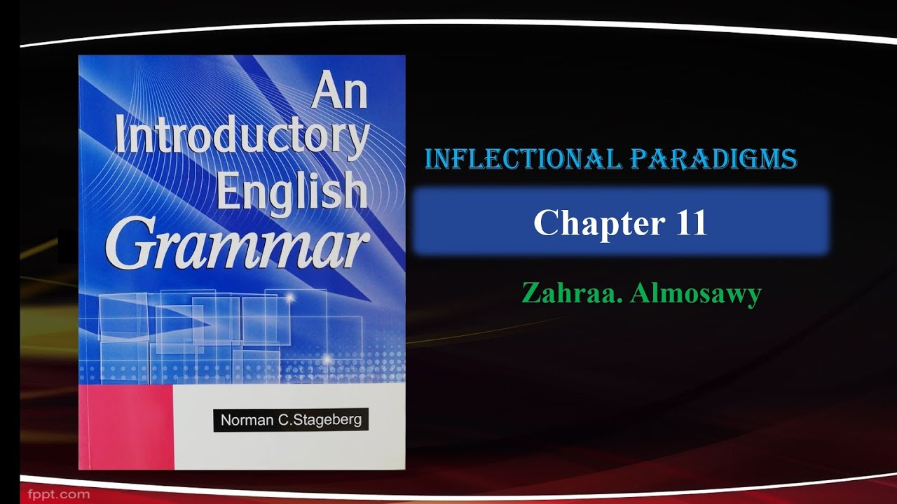 شرح فصل 11 جزء الاول من مادة النحو كتاب An introductory English grammar