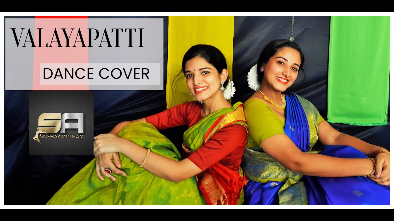 VALAYAPATTI THAVILE | DANCE COVER | SNEHAAMRTHAM |