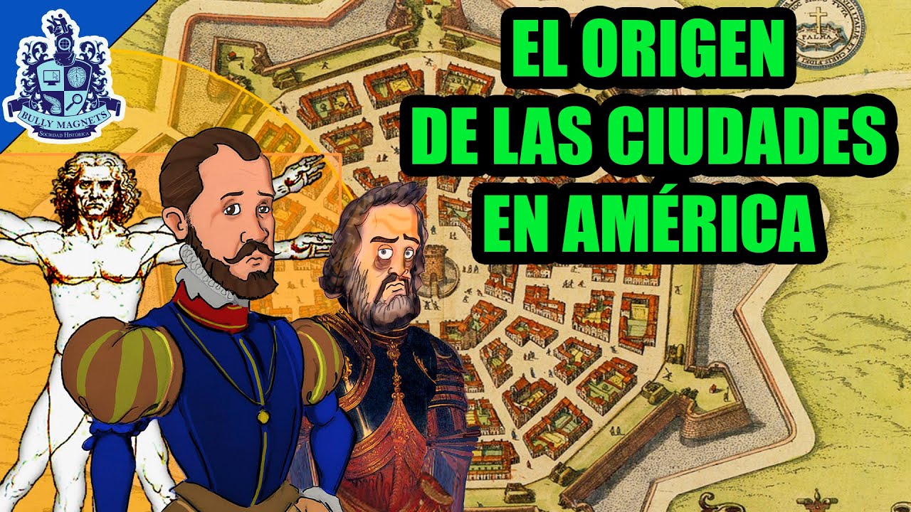 El origen de las ciudades virreinales - Bully Magnets - Historia Documental